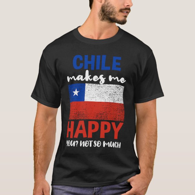 Chile Makes Me Happy You Not So Much T-Shirt (Vorderseite)