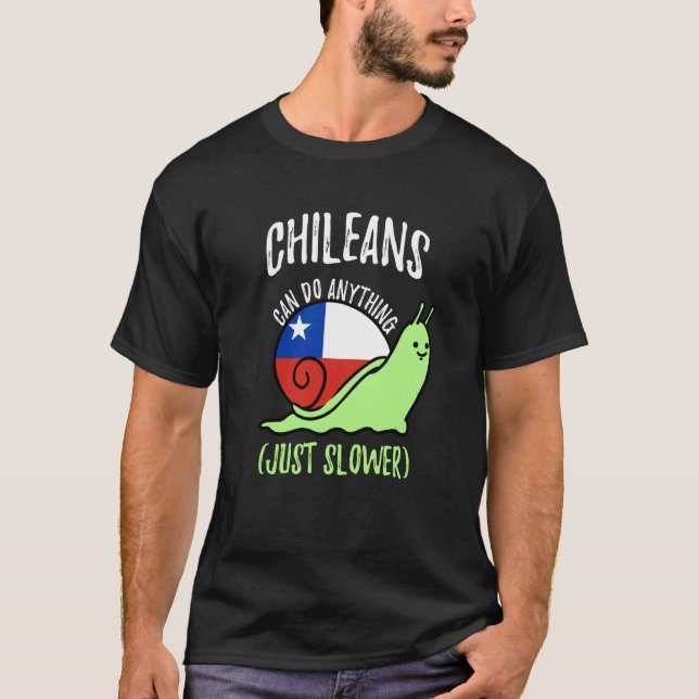 Chileans Can Do Anything Just Slower  Chile T-Shirt (Vorderseite)
