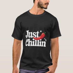 Chili chillin einfach T-Shirt