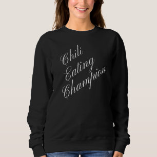 Chili Eating Champion Wettbewerb Food Eating Cont Sweatshirt