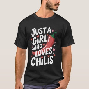 Chili Nur Ein Mädchen Das Chilis Liebt T-Shirt