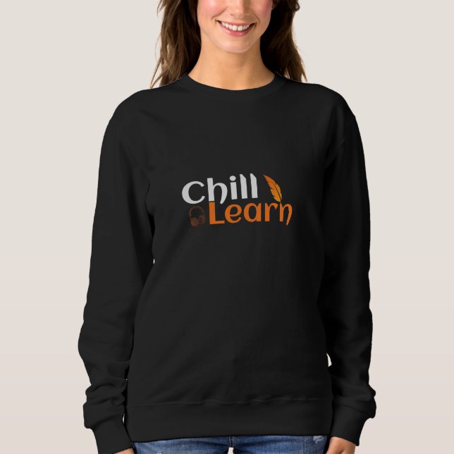 Chill And Learn Sweatshirt (Vorderseite)