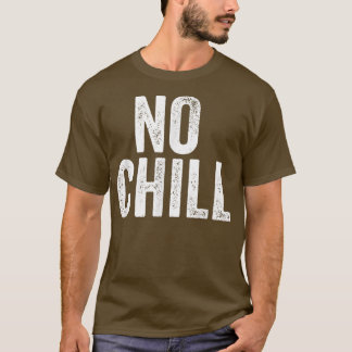 Chill and no Chill Funny Matching Paares Outfit T-Shirt