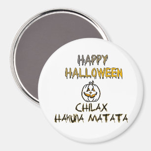 Chill and Relax Happy Halloween Magnet