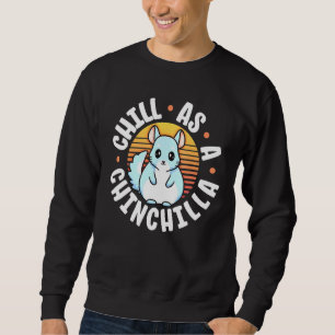 Chill As Chinchilla Retro Sunset Chin Chillin Ch Sweatshirt
