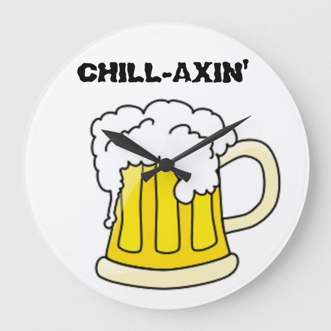 "CHILL-AXIN" BIER-TASSE GROßE WANDUHR (Vorderseite)