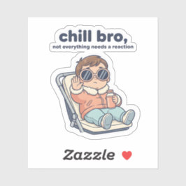 Chill Baby Lustiger Zitat Aufkleber – Cooles Klein