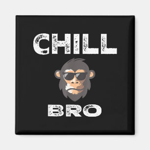 Chill Bro - Lustiger Affe mit cooler Slogan-Gesche Magnet