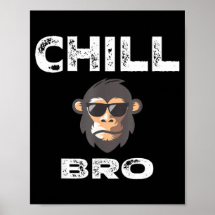 Chill Bro - Lustiger Affe mit cooler Slogan-Gesche Poster