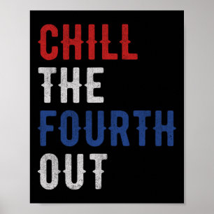 Chill den Vierten aus Unabhängigkeit USA-Flagge Lu Poster