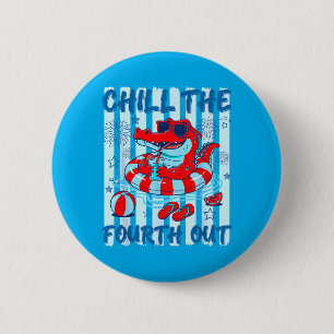 Chill den Vierten raus Lustiger patriotischer Alli Button