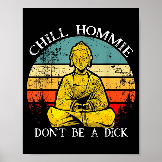 Chill Hommie Don't Be A Sarcasm Buddha Quotes Shir Poster (Vorne)