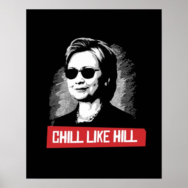 Chill like Hill — Präsidentschaftswahl 2016 -.pn Poster (Vorne)