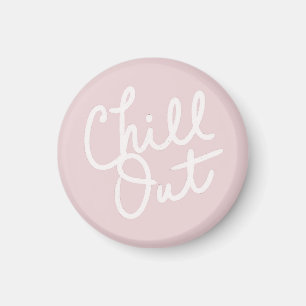 Chill Out Blush Magnet