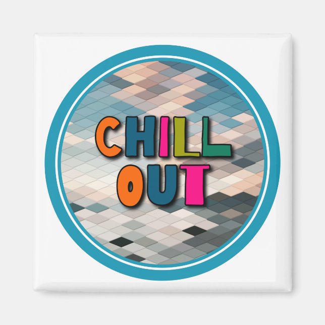 Chill out magnet (Vorne)