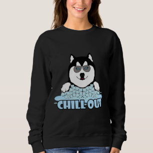 Chill Out Siberian Husky Sweatshirt