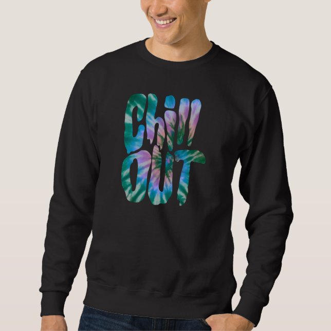 Chill Out Tie Dye Text Sweatshirt (Vorderseite)