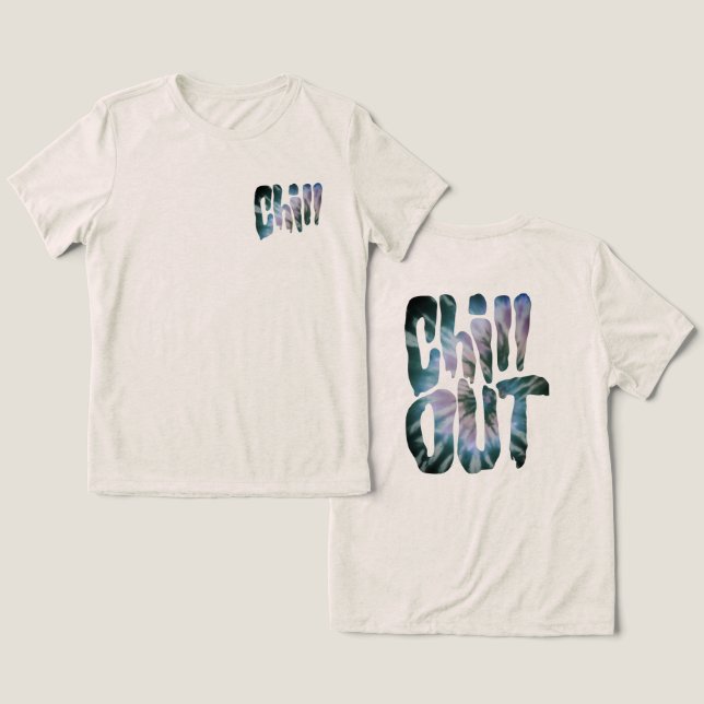 Chill Out Tie Dye Text Tri-Blend Shirt (Design Vorderseite & Rückseite)