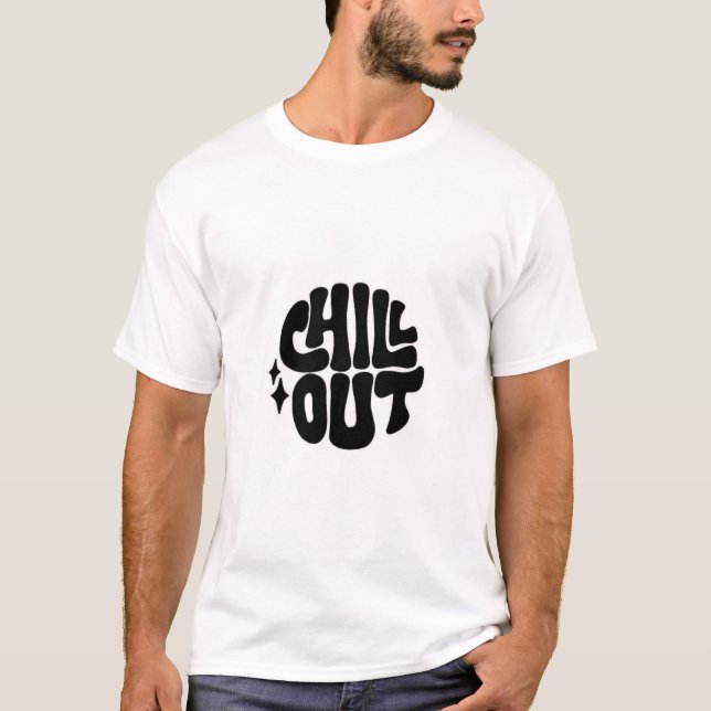 Chill Out Vibes: Entspannter T - Shirt (Vorderseite)