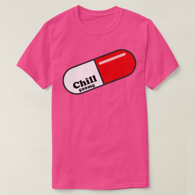 Chill Pill 500mg Neurotransmitter Mental Health Ps T-Shirt (Design vorne)