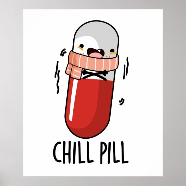 Chill Pill Funny Freezing Medicine Pub Poster (Vorne)