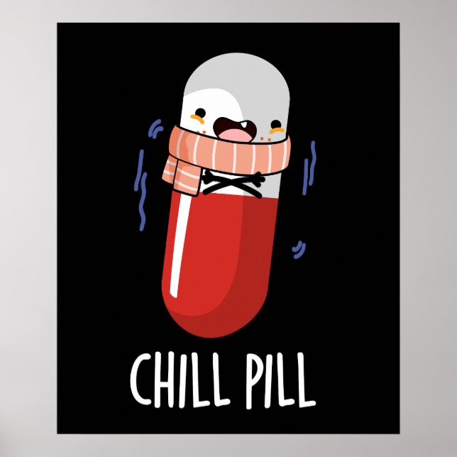 Chill Pill Funny Freezing Medicine Pub Poster (Vorne)