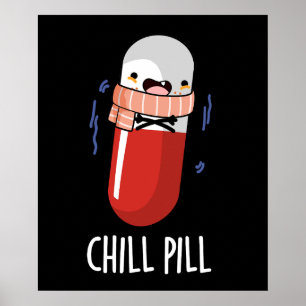 Chill Pill Funny Medicine Pun Dark BG Poster
