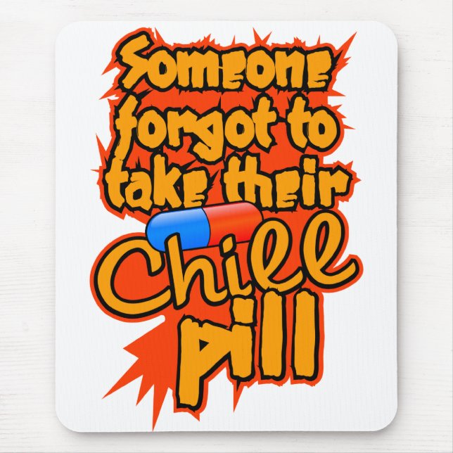 Chill Pill Mousepad (Vorne)