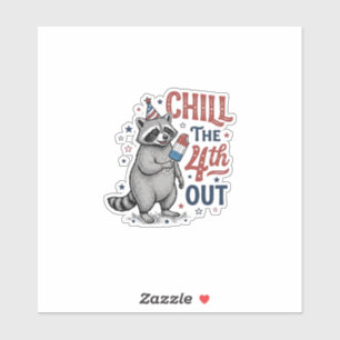 Chill The 4th Out Waschbär Patriotisches Shirt-Des Aufkleber