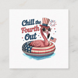 Chill The Fourth Out Funny 4th of July Flamingo Quadratische Visitenkarte