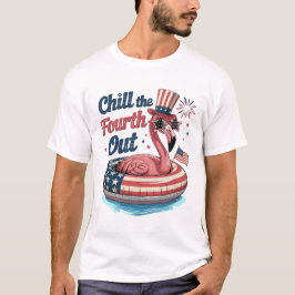 Chill The Fourth Out Funny 4th of July Flamingo T-Shirt