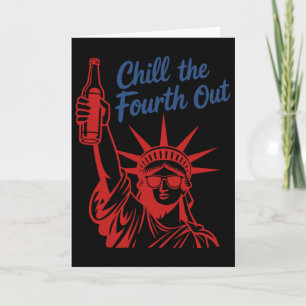 Chill The Fourth Out Lustige Freiheitsstatue 4. Ju Karte