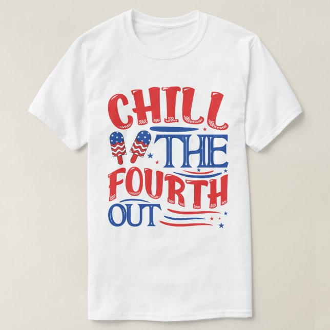 Chill The Fourth Out Shirt, Retro 4th Of July Shir T-Shirt (Design vorne)