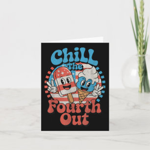 Chill the Vierten Out Funny 4. Juli Patriotic U Karte