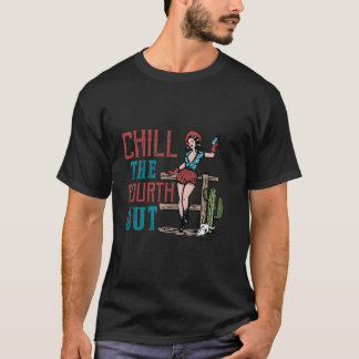 Chill the Vurth Out Retro Western Cowgirl Happy 4 T-Shirt