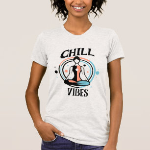 Chill Vibes   Meditation T-Shirt