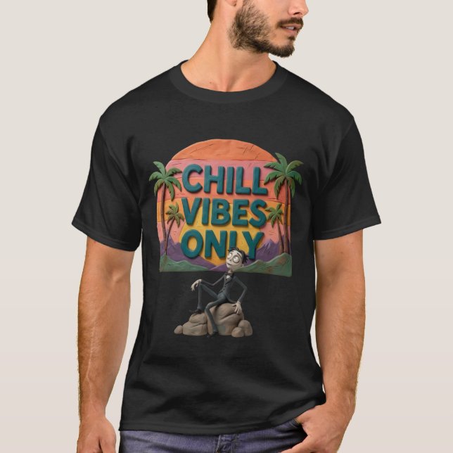 Chill Vibes Only T-Shirt (Vorderseite)