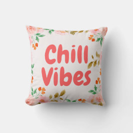 Chill Vibes Throw Kissen