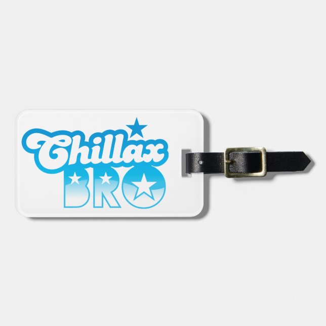 Chillax Bro!  ENTSPANNEN Sie sich UND KÜHLEN Sie Gepäckanhänger (Vorderseite horizontal)