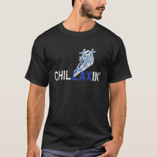 CHILLAXIN Chill LAX Lacrosse Team Player T-Shirt