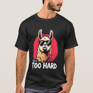 Chillen mit Llama Vibesu2013 Zu cool für die Schul T-Shirt