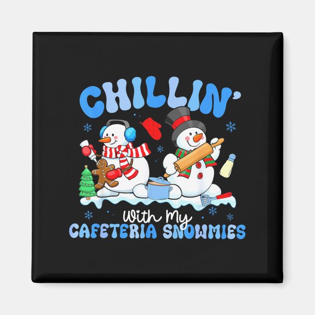 Chillen mit meinen Cafeteria-Schneemännern Mittage Magnet (Vorne)
