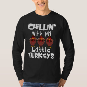 Chillen mit meinen kleinen Truthähnen Pilger Thank T-Shirt