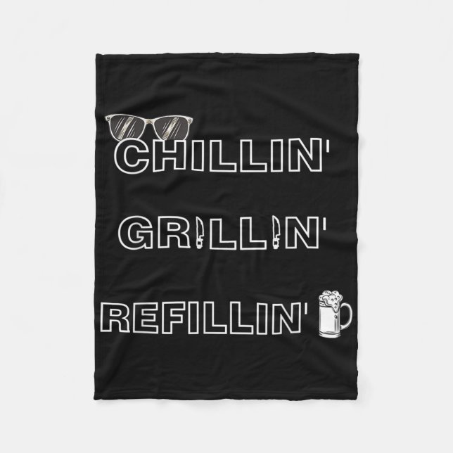 Chillin Grillin Refillin Crazy Funny Beer Grillen  Fleecedecke (Vorderseite)