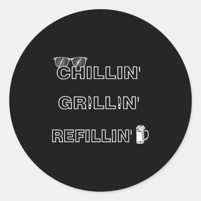Chillin Grillin Refillin Crazy Funny Beer Grillen  Runder Aufkleber (Vorderseite)