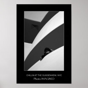 CHILLIN' IM GUGGENHEIM, NYC, NY, USA POSTER