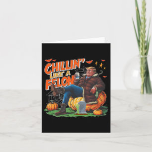 Chillin ist wie ein Felon Donald Trump Better Beer Karte