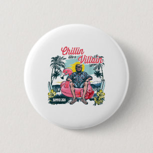 Chillin like a Felon Beach Summer Funny Trump 2024 Button