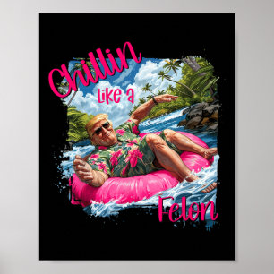 Chillin like a Felon Funny Trump Shirt Summer Trum Poster