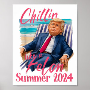 Chillin like a Felon Funny Trump Shirt Summer Trum Poster